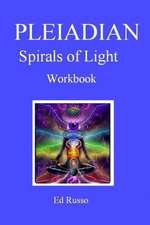 Pleiadian Spirals of Light: Workbook