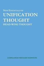 New Essentials of Unification Thought: Head-Wing Thought