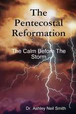 The Pentecostal Reformation