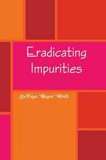 Eradicating Impurities