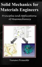 Solid Mechanics for Materials Engineers -- Principles and Applications of Mesomechanics