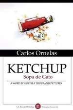 Ketchup: Sopa de Gato