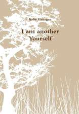 I Am Another Yourself