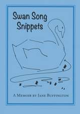 Swan Song Snippets a Memoir by Jane Buffington