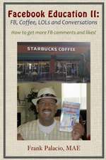 Facebook Education II: Fb, Coffee, Lols, and Conversations. How to Get More Fb Likes and Comments