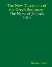 The New Testament of the Greek Scriptures - The Name of Jehovah 2014