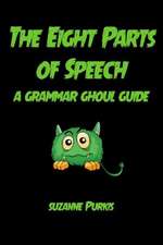 The Eight Parts of Speech: A Grammar Ghoul Guide