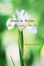 Truth & Trysts: The Innocence of the Iris