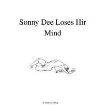 Sonny Dee Loses Hir Mind