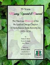 35 Years Moving Upward & Onward: The Timeless Herstory of the Mu Upsilon Omega Chapter of Alpha Kappa Alpha Sorority, Inc., 1979-2014