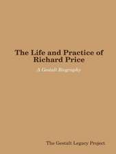 The Life and Practice of Richard Price: A Gestalt Biography