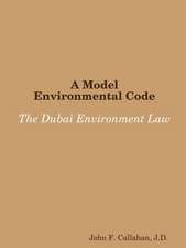 A Model Environmental Code: The Dubai Environment Law