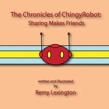 The Chronicles of Chingyrobot: Sharing Makes Friends