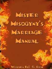 Mister Misogyny's Marriage Manual