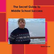 The Secret Guide to Middle School Success