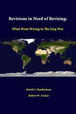 Revisions in Need of Revising: What Went Wrong in the Iraq War