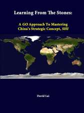 Learning from the Stones: A Go Approach to Mastering China's Strategic Concept, Shi