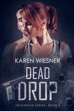 Dead Drop, Book 4 of the Incognito Series