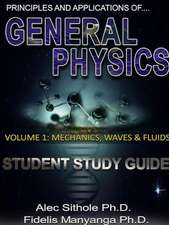 Principles and Applications of General Physics. Volume 1: Mechanics, Waves and Fluids