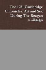 The 1981 Cambridge Chronicles: Art and Sex During the Reagan Reign