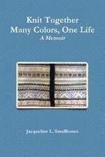 Knit Together: Many Colors, One Life