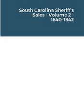 South Carolina Sheriff's Sales - Volume 2 - 1840-1842