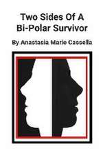 Two Sides Of A Bi-Polar Survivor