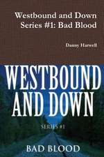 Westbound and Down Series #1: Bad Blood