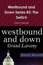 Westbound and Down Series #2: The Switch