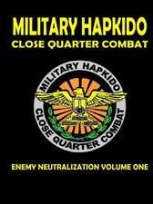 Military Hapkido Enemy Neutralization