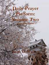 Daily Prayer Platform: Volume Two (Large Print Edition)