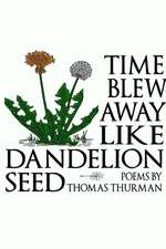 Time Blew Away Like Dandelion Seed (Paperback)