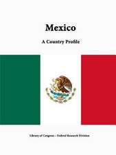 Mexico: A Country Profile