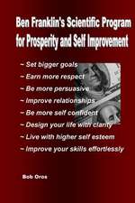 Ben Franklin's Scientific Program for Prosperity and Self Improvement