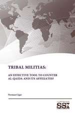 Tribal Militias: An Effective Tool to Counter Al-Qaida and Its Affiliates?