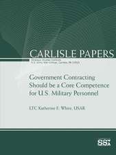 Government Contracting Should Be a Core Competence for U.S. Military Personnel