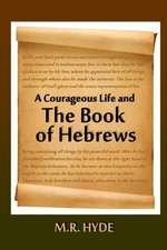 A Courageous Life and the Book of Hebrews