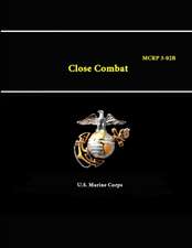 Close Combat - MCRP 3-02B