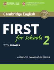 Cambridge English First for Schools 2 Student's Book with answers: Authentic Examination Papers