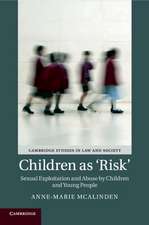 Children as ‘Risk': Sexual Exploitation and Abuse by Children and Young People