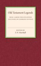 Old Testament Legends: From a Greek Poem on Genesis and Exodus by Georgios Chumnos