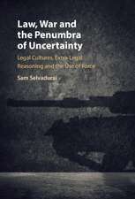 Law, War and the Penumbra of Uncertainty: Legal Cultures, Extra-legal Reasoning and the Use of Force