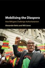 Mobilising the Diaspora: How Refugees Challenge Authoritarianism