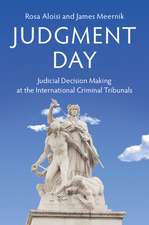 Judgment Day: Judicial Decision Making at the International Criminal Tribunals