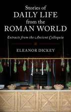 Stories of Daily Life from the Roman World: Extracts from the Ancient Colloquia