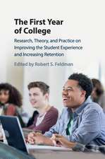 The First Year of College: Research, Theory, and Practice on Improving the Student Experience and Increasing Retention