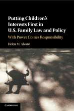 Putting Children's Interests First in US Family Law and Policy: With Power Comes Responsibility