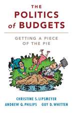 The Politics of Budgets: Getting a Piece of the Pie