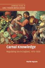 Carnal Knowledge: Regulating Sex in England, 1470–1600