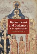 Byzantine Art and Diplomacy in an Age of Decline